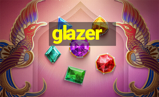 glazer