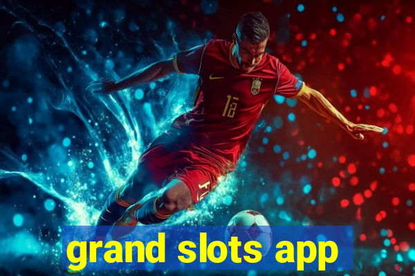 grand slots app