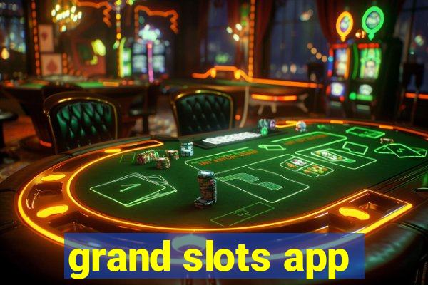 grand slots app