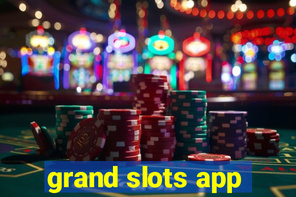 grand slots app