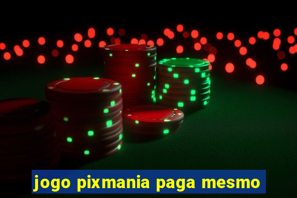 jogo pixmania paga mesmo