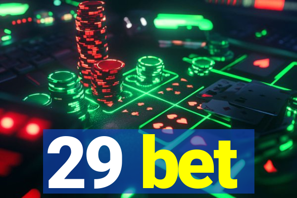 29 bet