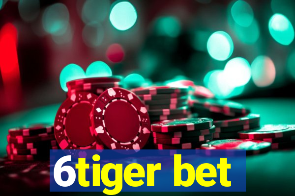 6tiger bet