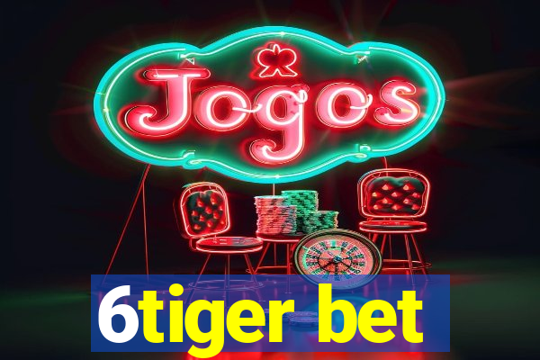 6tiger bet