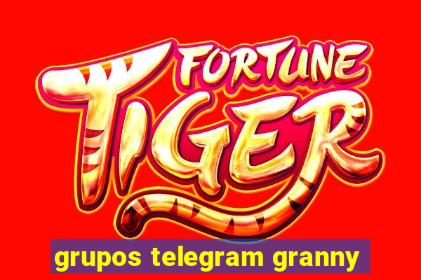 grupos telegram granny