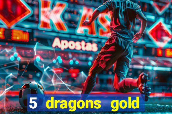 5 dragons gold slot online free