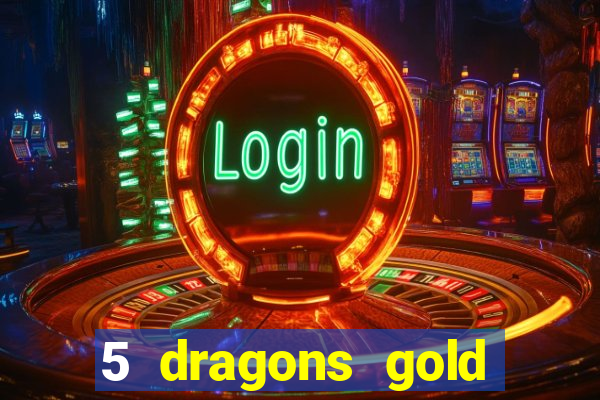 5 dragons gold slot online free