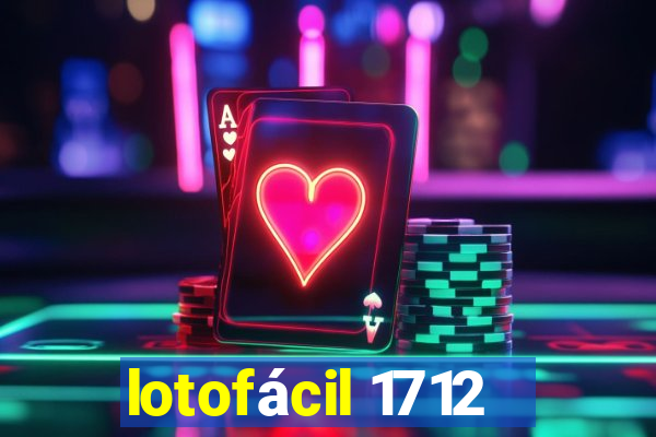 lotofácil 1712