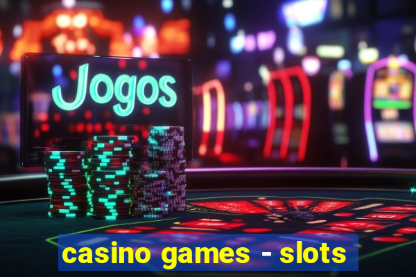 casino games - slots