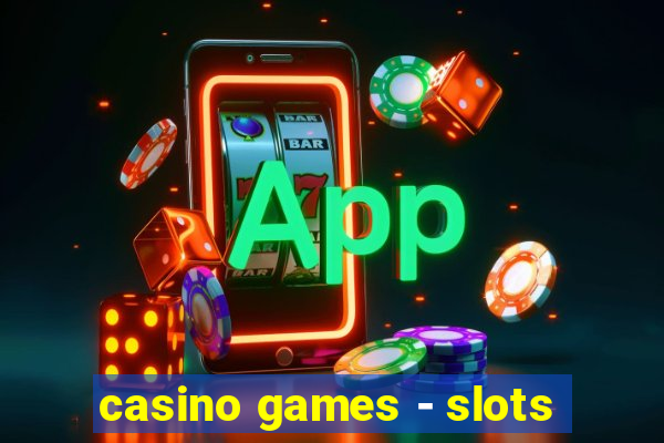 casino games - slots