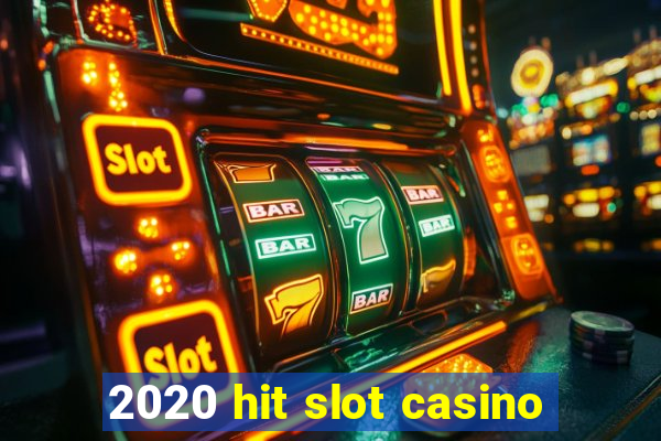 2020 hit slot casino