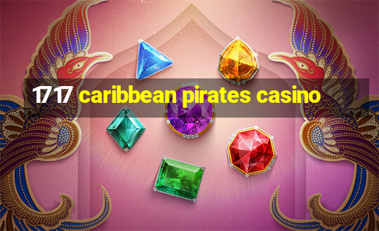 1717 caribbean pirates casino