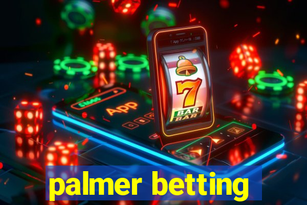 palmer betting