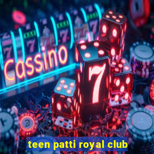 teen patti royal club