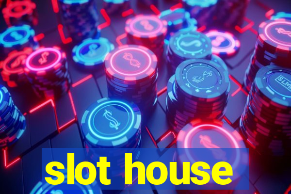 slot house