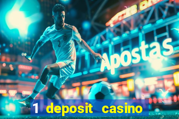 1 deposit casino for new player