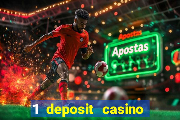 1 deposit casino for new player