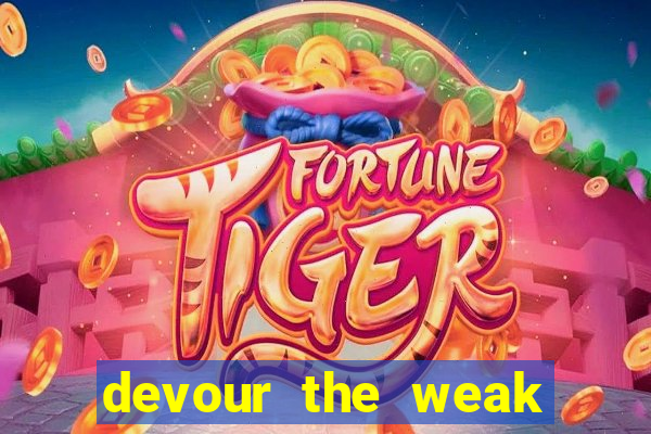 devour the weak slot free play