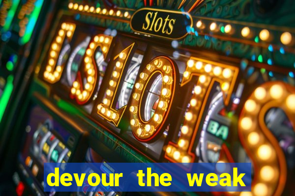 devour the weak slot free play