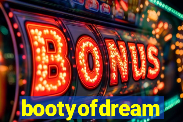 bootyofdream