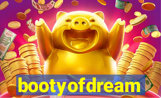 bootyofdream