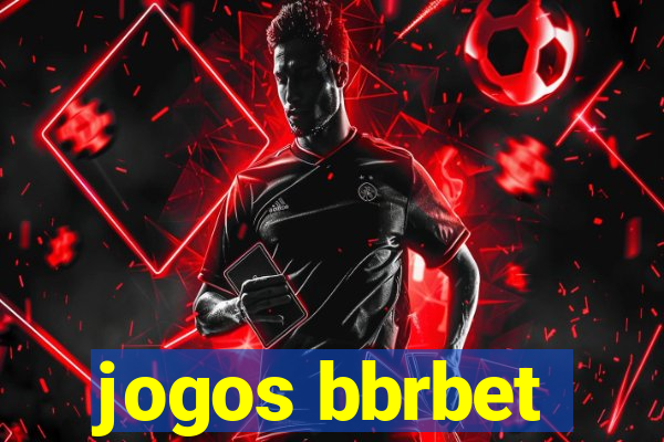 jogos bbrbet