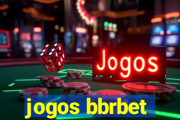 jogos bbrbet