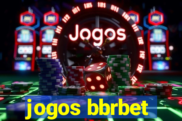 jogos bbrbet