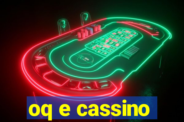 oq e cassino