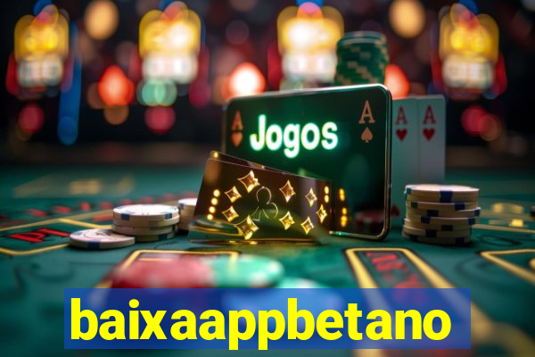 baixaappbetano