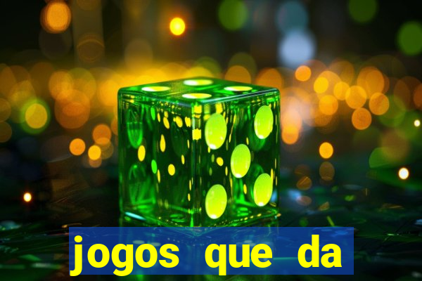 jogos que da dinheiro sem depositar nada