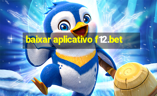 baixar aplicativo f12.bet