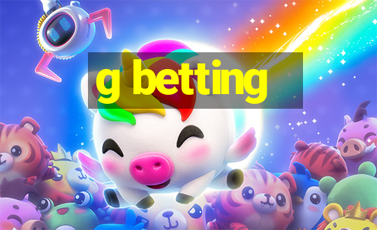 g betting