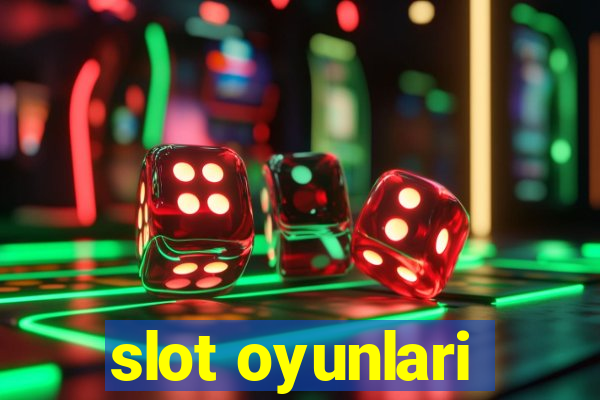 slot oyunlari