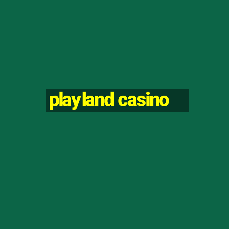 playland casino