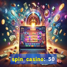 spin casino: 50 free spins