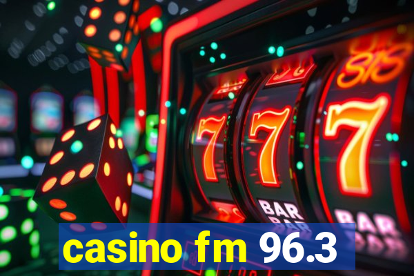 casino fm 96.3