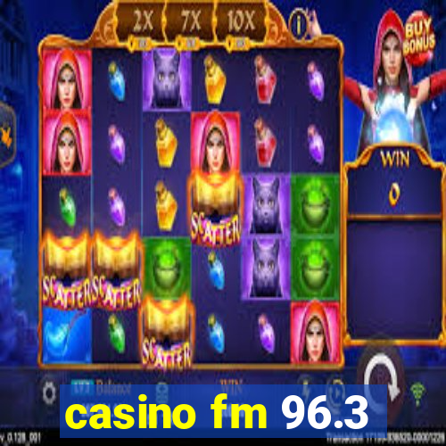 casino fm 96.3