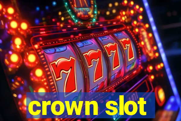 crown slot