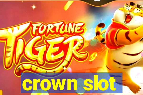 crown slot