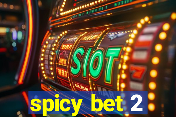 spicy bet 2