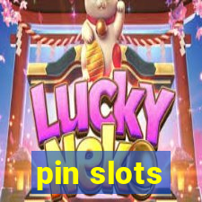 pin slots