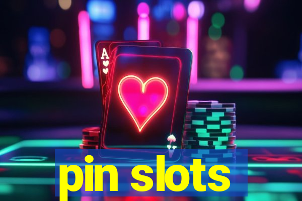 pin slots