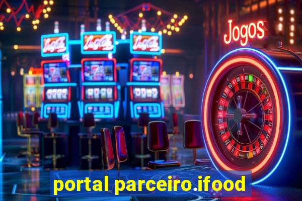 portal parceiro.ifood