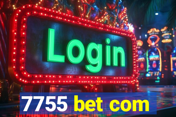 7755 bet com