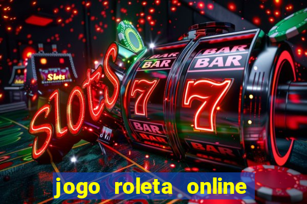 jogo roleta online ganhar dinheiro