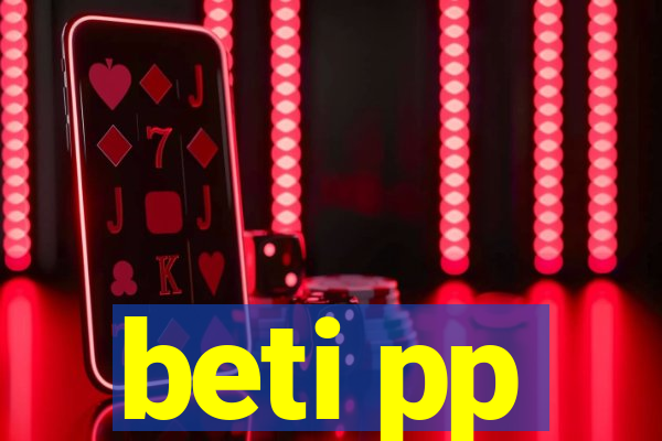 beti pp