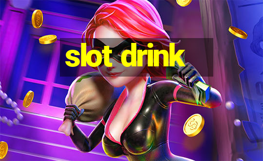 slot drink