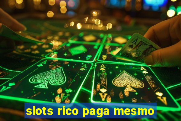 slots rico paga mesmo