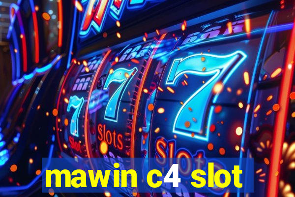 mawin c4 slot